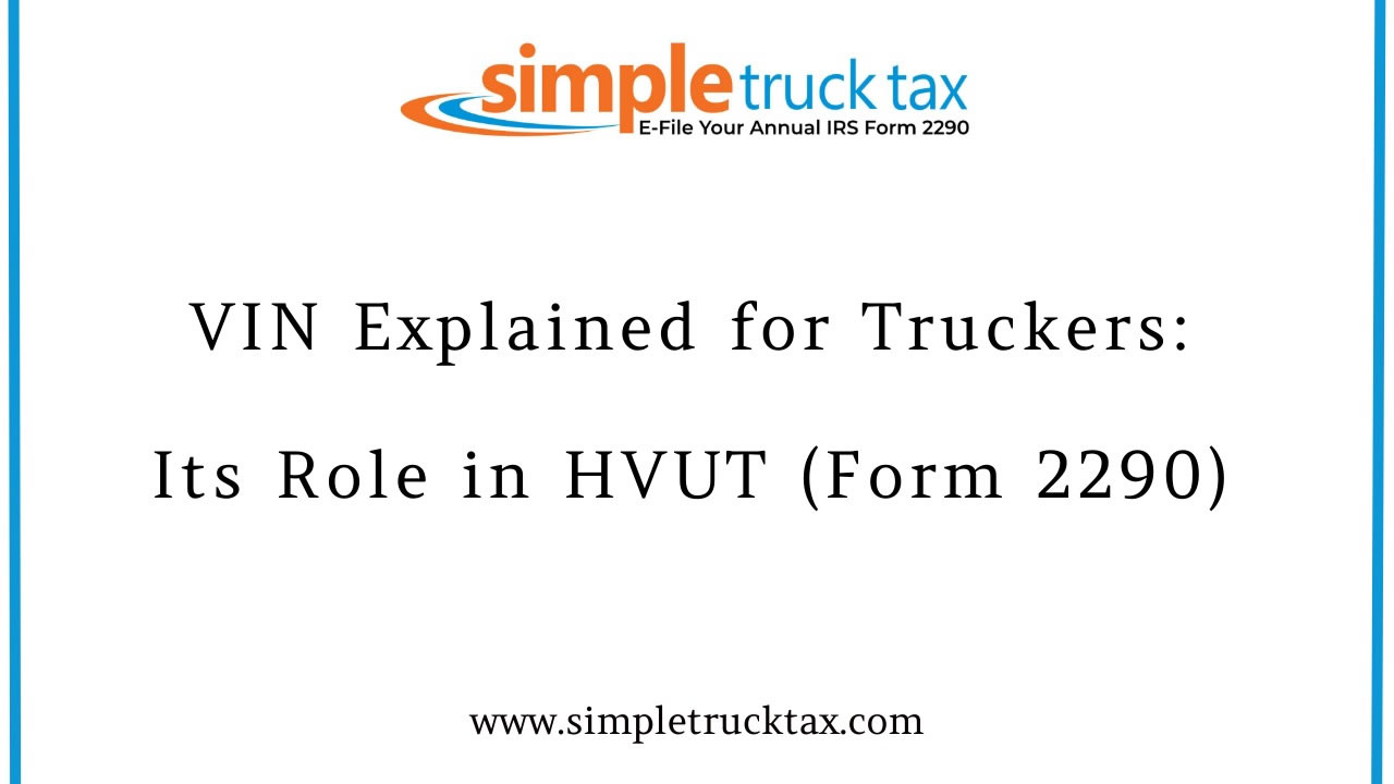 VIN Explained for Truckers: Its Role in HVUT (Form 2290)